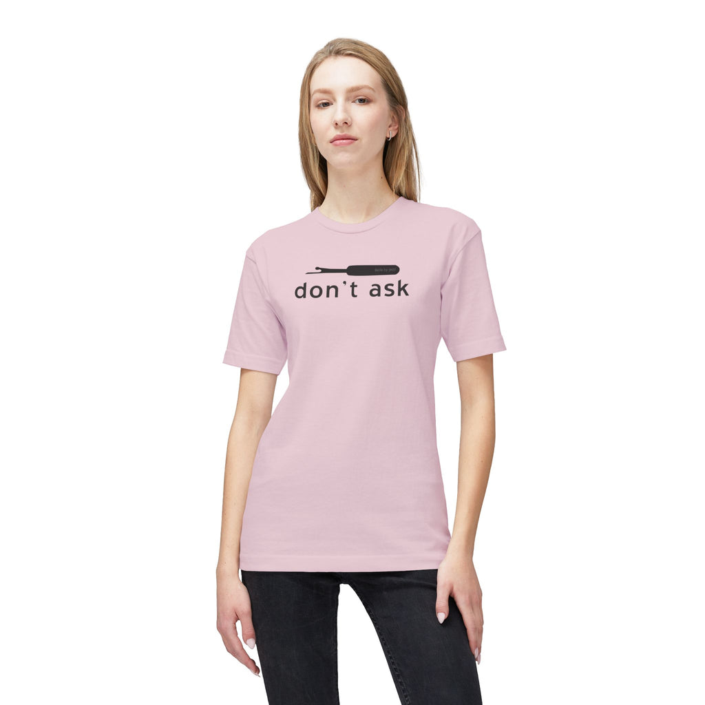 Don't Ask Seam Ripper T-Shirt - Made in USA Unisex Midweight T-shirt
