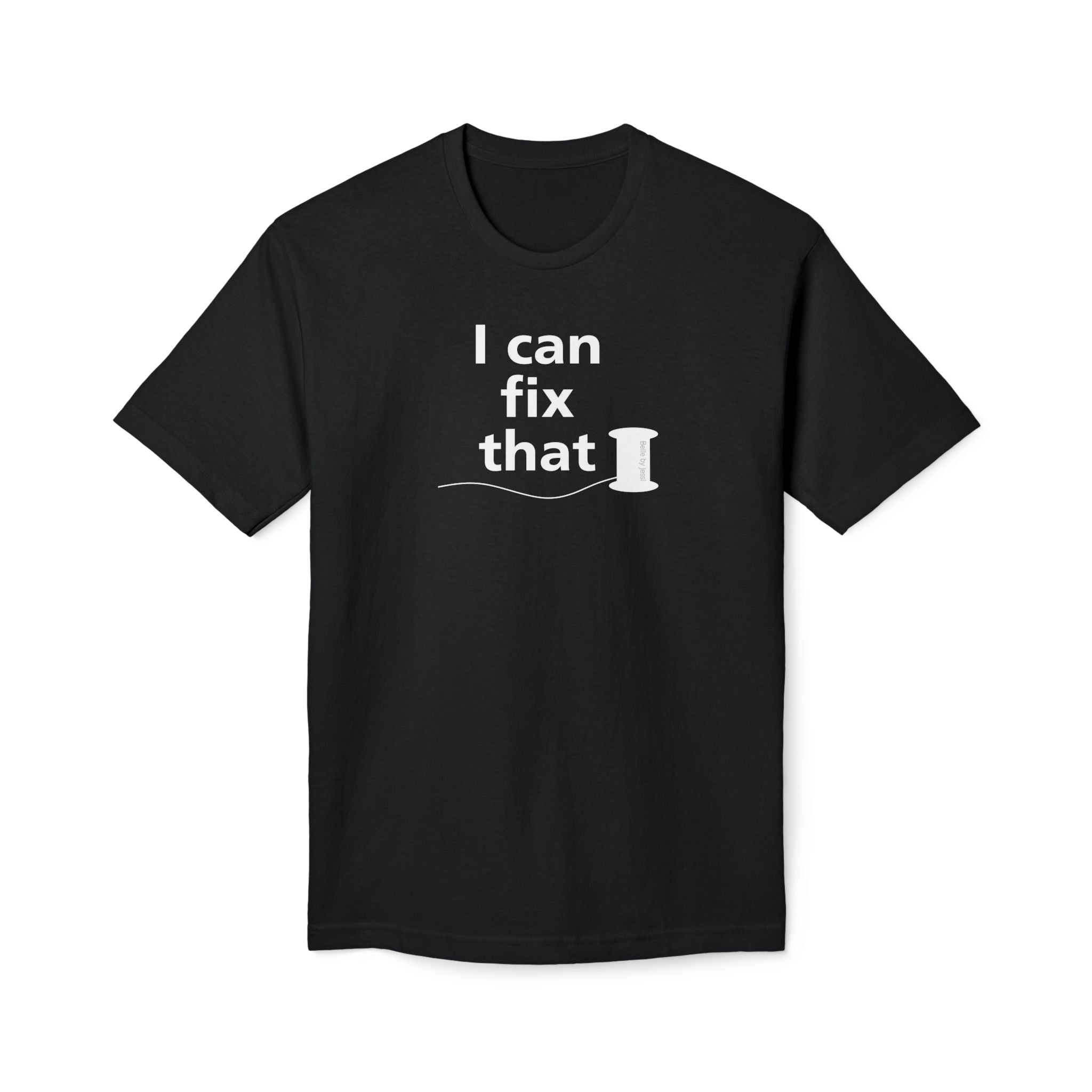 I Can Fix That T-Shirt - Made in USA Unisex Midweight T-shirt