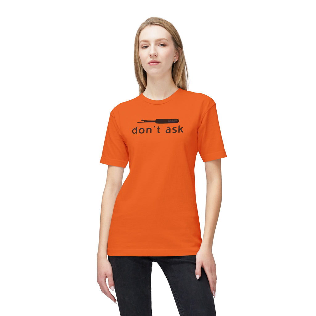 Don't Ask Seam Ripper T-Shirt - Made in USA Unisex Midweight T-shirt