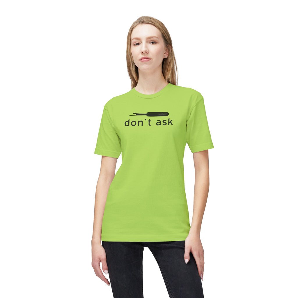 Don't Ask Seam Ripper T-Shirt - Made in USA Unisex Midweight T-shirt